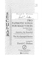Two Patriotic Songs For Male Voices: America, The Beautiful And The Star-Spangled Banner
